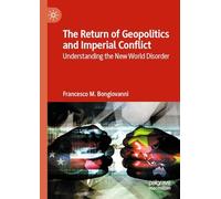 The Return Of Geopolitics And Imperial Conflict