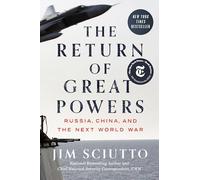 The Return of Great Powers: Russia, China, and the Next World War