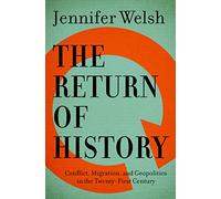 The Return of History: Conflict, Migration, and Geopolitics in the Twenty-First Century