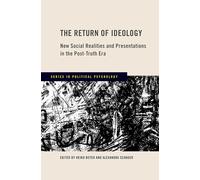 The Return of Ideology: New Social Realities and Presentations in the Post-truth Era