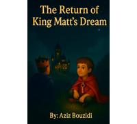 The Return of King Matt's Dream: A Children’s Fantasy Adventure
