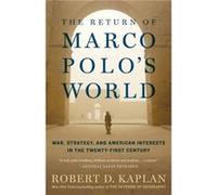 The Return of Marco Polos World by Robert D. Kaplan Robert D. Kaplan (Auteur)