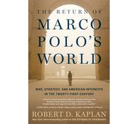 The Return of Marco Polo's World: War, Strategy, and American Interests in the Twenty-first Century