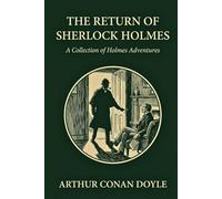 The Return of Sherlock Holmes: A Collection of Holmes Adventures