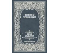 The Return of Sherlock Holmes - Classic Collector Edition (Annotated)