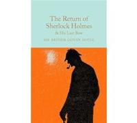 The Return of Sherlock Holmes His Last Bow by Arthur Conan Doyle Sir Arthur Conan Doyle, (Auteur)