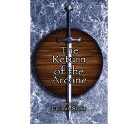 The Return of the Arcane A Modern Arthurian Urban Fantasy Romantasy - Celinka Serre - Binky Ink - ebook (ePub) - Livre