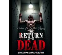 The Return of the Dead : Echoes of a Killer’s Legacy: A dark UK crime thriller where ritual killings echo past executions.