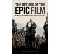 The Return of the Epic Film - [Version Originale] Andrew Elliott (Auteur)