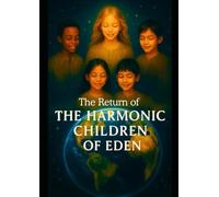 The Return of the Harmonic Children of Eden