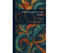 The Return of the Hero: With an Introduction by James Stephens