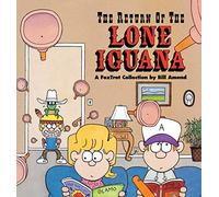 The Return of the Lone Iguana: A Foxtrot Collection