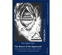 The Return Of The Repressed: Uncovering Family Secrets In Zola'S Fiction: An Interpretation Of Selected Novels (French Studies Of The Eighteenth And Nineteenth Centuries) (Paperback) Rita Oghia - Cods