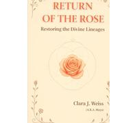 The Return of the Rose: Restoring the Divine Lineages