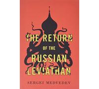 The Return of the Russian Leviathan