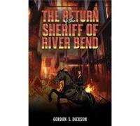 The Return of the Sheriff of River Bend - Gordon S. Dickson - Austin Macauley Publishers - Livre en Anglais - Paperback Gordon S. DicksonGordon S. Dickson (Auteur)