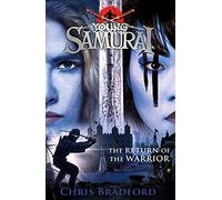 The Return of the Warrior (Young Samurai book 9)