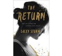 The Return Reflections on Loving God Back by Lacey Sturm Inconnu (Auteur)