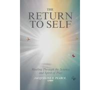 THE RETURN TO SELF: Healing Through The Science And Spirit Of Play