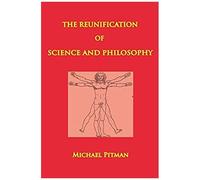 The Reunification Of Science And Philosophy