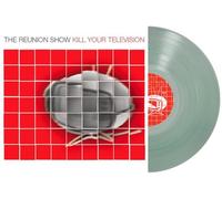 The Reunion Show - Kill Your Television - Coke Bottle Clear