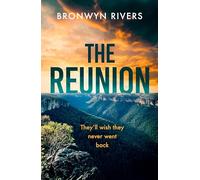 The Reunion: The Dry meets The Hunting Party in this gripping, atmospheric thriller set in the isolated Australian bush
