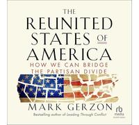 The Reunited States of America: How We Can Bridge the Partisan Divide