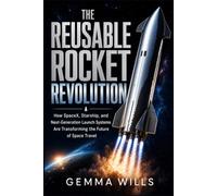 The Reusable Rocket Revolution: How SpaceX, Starship, and Next-Generation Launch Systems Are Rewriting the Rules of Space
