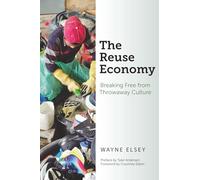 The Reuse Economy: Breaking Free From Throwaway Culture