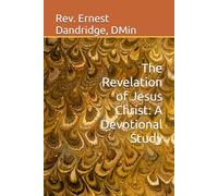 The Revelation of Jesus Christ: A Devotional Study