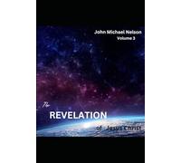 The Revelation of Jesus Christ: Volume 3