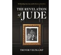 The Revelation of Jude: On Parenting, Love, Loss, and the Mystery of the Divine