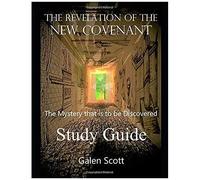 The Revelation Of The New Covenant - The Mystery That Is To Be Discovered: Study Guide (The New Covenant Series)