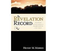The Revelation Record Henry Morris (Auteur)