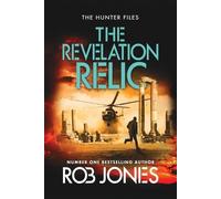The Revelation Relic: A fast-paced adventure series from Rob Jones