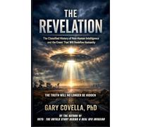 The Revelation: The Classified History of Non-Human Intelligence and the Event That Will Redefine Humanity