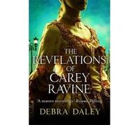 The Revelations of Carey Ravine - [Version Originale] Debra Daley (Auteur)