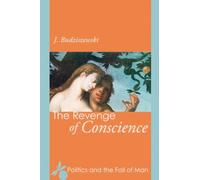 The Revenge of Conscience: Politics and the Fall of Man