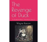 The Revenge of Duck: A Doodle Brothers Adventure: Book 2