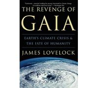 The Revenge of Gaia: Earth's Climate Crisis & The Fate of Humanity