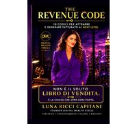 THE REVENUE CODE: 18 CODICI PER ATTRARRE E GENERARE FATTURATO AL NEXT LEVEL