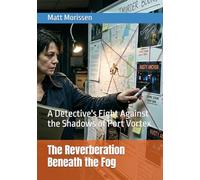 The Reverberation Beneath the Fog: A Detective's Fight Against the Shadows of Port Vortex
