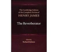 The Reverberator (The Cambridge Edition of the Complete Fiction of Henry James) - [Version Originale] Inconnu (Auteur)
