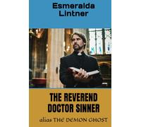 THE REVEREND DOCTOR SINNER: alias THE DEMON GHOST