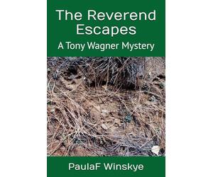 The Reverend Escapes: A Tony Wagner Mystery