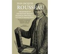 The Reveries of the Solitary Walker Botanical Writings and Letter to Franquieres by JeanJacques Rousseau Rousseau, Jean Jacques (Auteur)