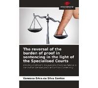 The Reversal Of The Burden Of Proof In Sentencing In The Light Of The Specialised Courts