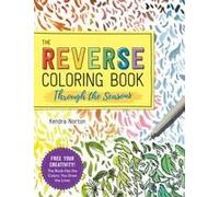 The Reverse Coloring Book(Tm): Through The Seasons