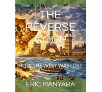 THE REVERSE COUP: HOW THE WEST WAS LOST