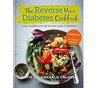 The Reverse Your Diabetes Cookbook: Lose weight and eat to beat type 2 diabetes